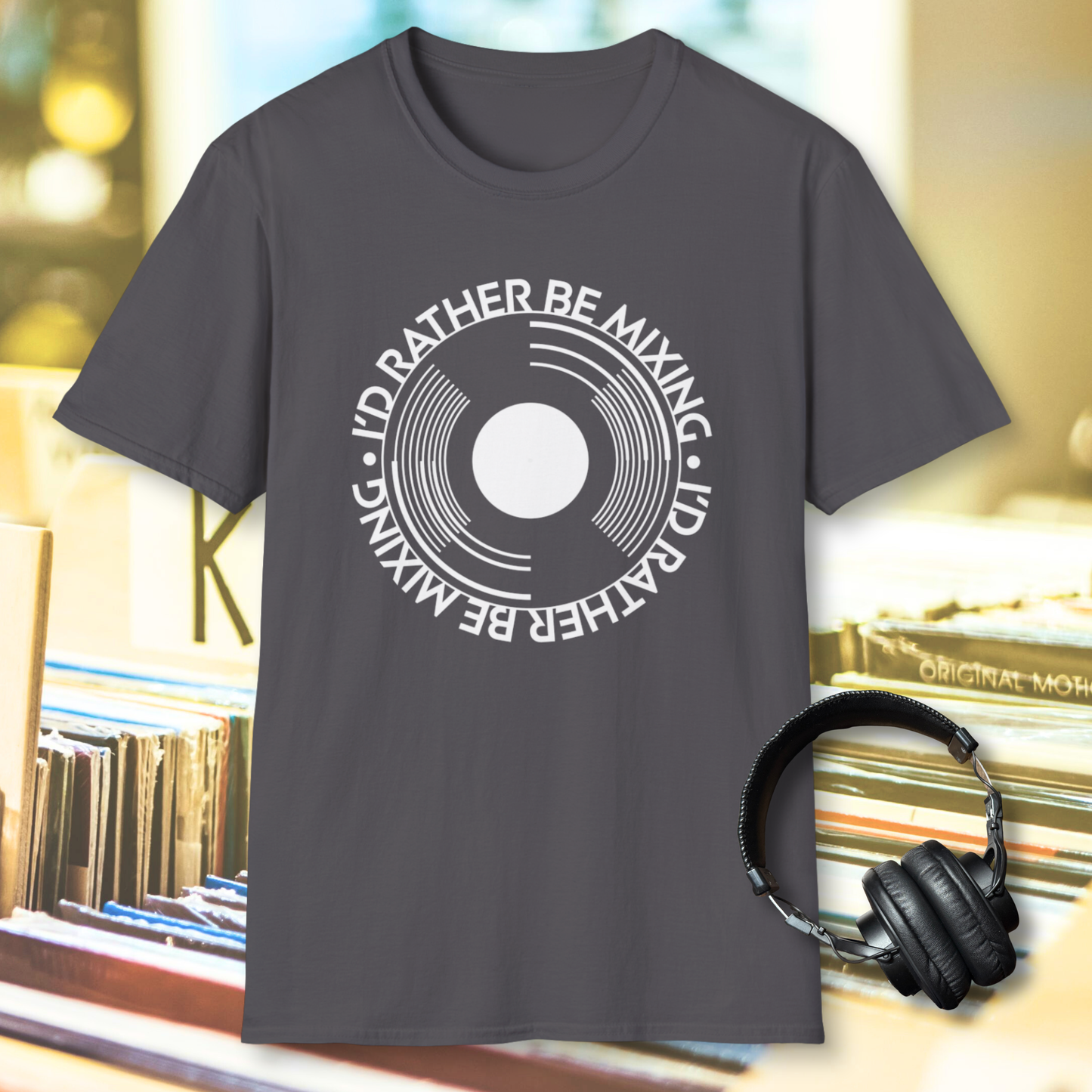 "I'd Rather Be Mixing" DJ Record Tee