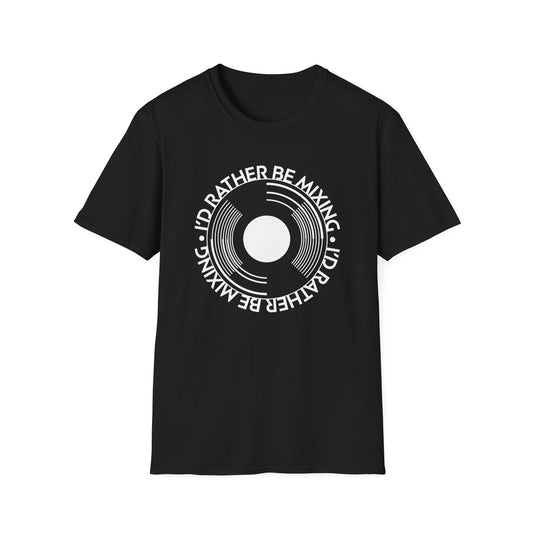 "I'd Rather Be Mixing" Vinyl DJ Record Tee